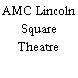 AMC Lincoln Square Theatre