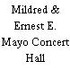 Mildred & Ernest E. Mayo Concert Hall