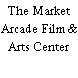 The Market Arcade Film & Arts Center