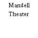 Mandell Theater