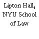 Lipton Hall, NYU School of Law