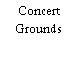 Concert Grounds