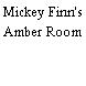 Mickey Finn's Amber Room