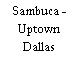 Sambuca - Uptown Dallas