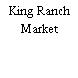 King Ranch Market