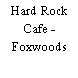 Hard Rock Cafe - Foxwoods