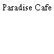 Paradise Cafe