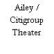 Ailey / Citigroup Theater