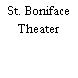 St. Boniface Theater