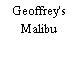 Geoffrey's Malibu