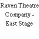 Raven Theatre Company - East Stage