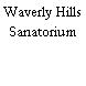 Waverly Hills Sanatorium