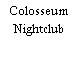 Colosseum Nightclub