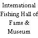 International Fishing Hall of Fame & Museum