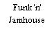 Funk 'n' Jamhouse