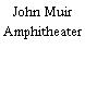 John Muir Amphitheater