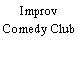 Improv Comedy Club