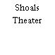 Shoals Theater