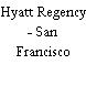 Hyatt Regency - San Francisco