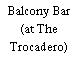 Balcony Bar (at The Trocadero)