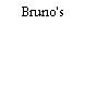 Bruno's