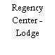 Regency Center - Lodge