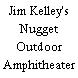 Jim Kelley's Nugget Outdoor Amphitheater