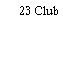 23 Club