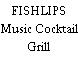 FISHLIPS Music Cocktail Grill