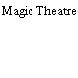 Magic Theatre