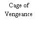 Cage of Vengeance