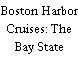 Boston Harbor Cruises: The Bay State