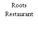 Roots Restaurant