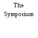 The Symposium