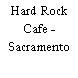 Hard Rock Cafe - Sacramento