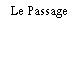 Le Passage