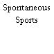 Spontaneous Sports