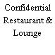 Confidential Restaurant & Lounge