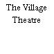 The Village Theatre