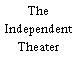 The Independent Theater
