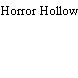 Horror Hollow