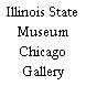 Illinois State Museum Chicago Gallery