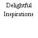 Delightful Inspirations