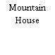 Mountain House