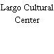 Largo Cultural Center