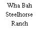 Wha Bah Steelhorse Ranch