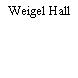 Weigel Hall