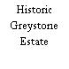 Historic Greystone Estate