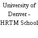 University of Denver - HRTM School