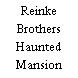 Reinke Brothers Haunted Mansion